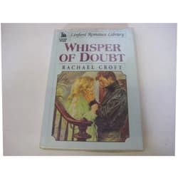 Rachael Croft Whisper Of Doubt (LIN) (Linford Romance Library)