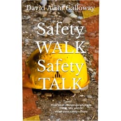 By David Allan Galloway (Author) Safety WALK Safety TALK: How small changes in what you THINK, SAY, and DO shape your safety culture
