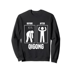 Chigong qi Qigong before after Chi gong training ba duan jin idea Sweatshirt