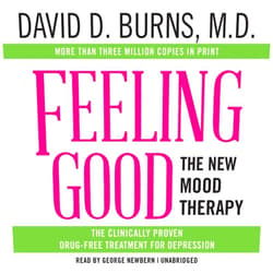David D Burns MD,George Newbern Feeling Good: The New Mood Therapy