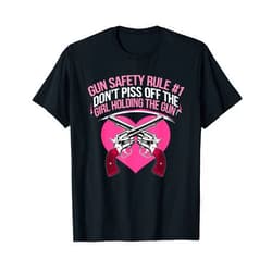 CharlIan Minds - Gun Lover Owner Humorous Saying Gun Safety Rule Don't Piss Of Girl Holding Gun T-Shirt