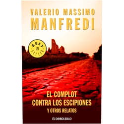 Valerio Massimo Manfredi,José Ramón Monreal Salvador El complot contra los escipiones y otros relatos (Spanish Edition)