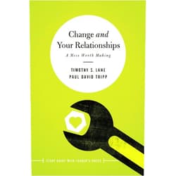 Timothy S. Lane,Paul David Tripp Change and Your Relationships: Study Guide with Leader's Notes