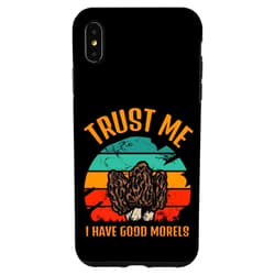 Cap Cuisine Mold Restaurant Fungus Vegetable Gift iPhone XS Max Trust Me I Have Good Morels Moral Mushrooms Stem Fungi Tees Case