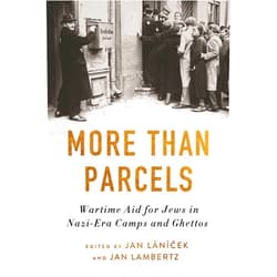 By Jan Lambertz (Editor), Jan Lánícek (Editor) Format: Kindle Edition More than Parcels: Wartime Aid for Jews in Nazi-Era Camps and Ghettos