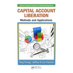 By Ying Yirong (Author), Jeffrey Yi-Lin Forrest (Author) Format: Kindle Edition Capital Account Liberation: Methods and Applications (Systems Evaluation, Prediction, and Decision-Making Book 11)