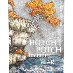 The Hotch Potch Literature & Art Collective,Marco Etheridge,Christine Ma-Kellams,Erin Needham,Heather Pagano,Wood Reede,Gail Marlene Schwartz,Felicia Strangeways Hotch Potch Literature & Art: Volume 4, Issue 2, Fall 2025