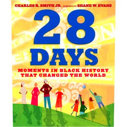 Charles R. Smith Jr.,Shane W. Evans 28 Days: Moments in Black History that Changed the World