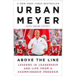 Urban Meyer,Wayne Coffey Above the Line: Lessons in Leadership and Life from a Championship Program