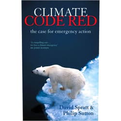By David Spratt (Author), Philip Sutton (Author) Format: Kindle Edition Climate Code Red: The Case for Emergency Action