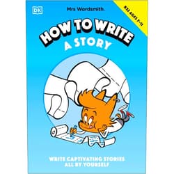 Mrs. Wordsmith Mrs Wordsmith How To Write A Story, Ages 7-11 (Key Stage 2)