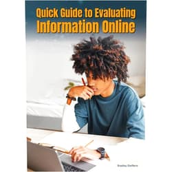 Bradley Steffens Quick Guide to Evaluating Information Online