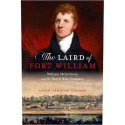 By Irene Ternier Gordon (Author) Format: Kindle Edition The Laird of Fort William: William McGillivray and the North West Company