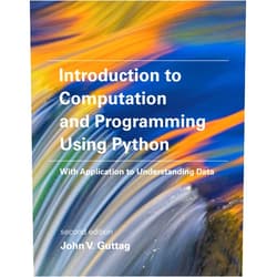 John V. Guttag Introduction to Computation and Programming Using Python, second edition: With Application to Understanding Data