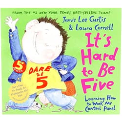 By Jamie Lee Curtis (Author), Laura Cornell (Illustrator) It's Hard to Be Five: Learning How to Work My Control Panel