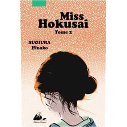French Edition by Hinako SUGIURA (Author), Patrick HONNORE (Translator), Ryoko SEKIGUCHI (Translator) & 0 more Miss Hokusai 2
