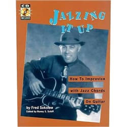 Fred Sokolow Jazzing It Up: How to Improvise with Jazz Chords on Guitar