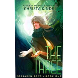 By Christa Kinde (Author) Format: Kindle Edition The Three (Forsaken Sons Book 1)