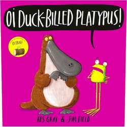 By Kes Gray (Author), Jim Field (Illustrator) Oi Duck-billed Platypus! (Oi Frog and Friends)