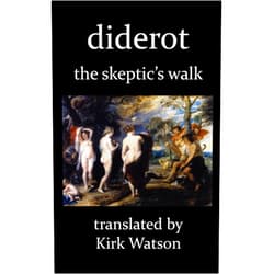 By Denis Diderot (Author), Kirk Watson (Translator) Format: Kindle Edition The Skeptic's Walk