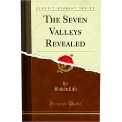 Baháulláh The Seven Valleys Revealed (Classic Reprint)