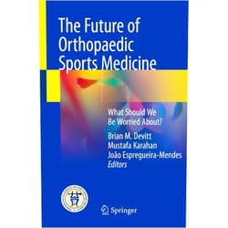 By Brian M. Devitt (Editor), Mustafa Karahan (Editor), João Espregueira-Mendes (Editor) & 0 more Format: Kindle Edition The Future of Orthopaedic Sports Medicine: What Should We Be Worried About?