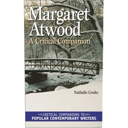 Nathalie Cooke Margaret Atwood: A Critical Companion (Critical Companions to Popular Contemporary Writers)