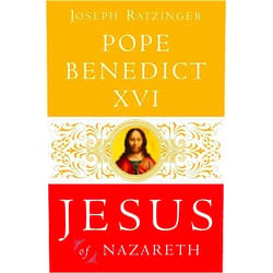 Pope Benedict XVI Jesus of Nazareth: From the Baptism in the Jordan to the Transfiguration