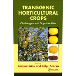 Beiquan Mou,Ralph Scorza Transgenic Horticultural Crops: Challenges and Opportunities