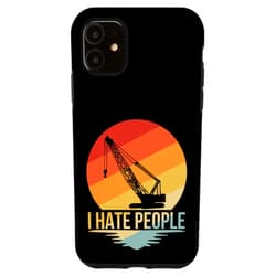I hate People Crane operator TShirt iPhone 11 I hate People Crane operator TShirt construction Crane Case