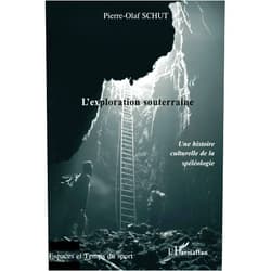 French Edition by Pierre-Olaf Schut (Author) L'exploration souterraine: Une histoire culturelle de la spéléologie (French Edition)