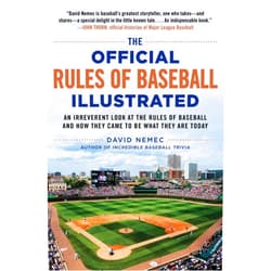 David Nemec The Official Rules of Baseball Illustrated: An Irreverent Look at the Rules of Baseball and How They Came to Be What They Are Today