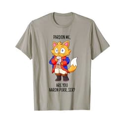Hamilton Cat Shirt and Gift Pardon Me Are You Aaron Purr Sir tshirt Hamilton Cat T-Shirt T-Shirt