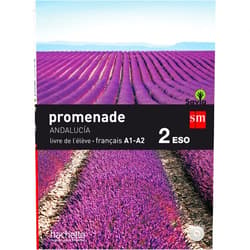 Marie-Laure Poletti,Céline Himber,Laura Mateos Llamas,Alix Creuzé,Gerard Miquel Roselló,Frédérique Vayssières,Félix Moreno Arrastio,Ángel Sánchez Trigo,Shutterstock,,Fermín Solís Campos,Marta Montañá Ros,Guillermo Berdugo Garvia,Pablo Hernández Sáenz,Cinta Alonso-Villalobos Millán Méthode de français. 2 ESO. Promenade. Andalucía