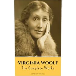 Virginia Woolf, Classics for all Virginia Woolf: The Complete Works
