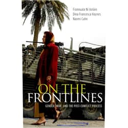 By Fionnuala Ní Aoláin (Author), Dina Francesca Haynes (Author), Naomi Cahn (Author) & 0 more Format: Kindle Edition On the Frontlines: Gender, War, and the Post-Conflict Process