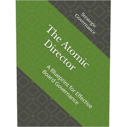 By Strategic Governance (Author), Mr. Thomas D Griffiths (Contributor), Mr. Billy R Spencer (Contributor), Ms. Tammy L Jones (Contributor), Mr. Vernon L Blaine (Contributor), Ms. C Elaine Litten (Contributor), Mr. John L Boyer (Contributor), Mr. Gerald A Komlos (Contributor), Mr. Aaron C Michael (Contributor) & 6 more The Atomic Director: A Blueprint for Effective Board Governance (The Atomic Director series)