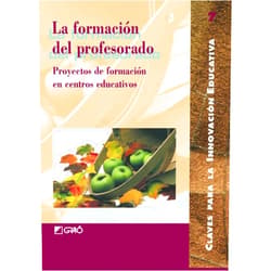 Eduardo Alonso Álvarez,Imma Cases Hernández,M. Teresa Colén Riau,José Ignacio Flor Pérez,Elvira García Campos,María Magdalena García Fuentes,Francesc Imbernon Muñoz,Eustaquio Martín Rodríguez,Teresa Mauri Majós,Vicente Mellado Jiménez La formación del profesorado: Proyectos de formación en centros educativos (Claves para la Innovación Educativa) (Spanish Edition)