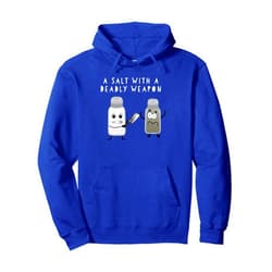 Wattever Tees A Salt With A Weapon Punny Pullover Hoodie