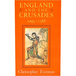 Christopher Tyerman England and the Crusades, 1095-1588