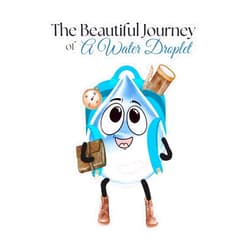 Wendy Adilene Rico Perez,Alvaro Alberto Sinaloa Corral The Beautiful Journey of A Water Droplet: Inspiring story for children and adults