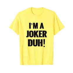 Halloween Mega Warehouse I'm a Joker Duh! Halloween Costume T-Shirt