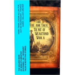 By Mark Twain (Author), E. F. Benson (Author), M. R. James (Author), E. T. A. Hoffmann (Author), Anton Chekhov (Author), Anna Katherine Green (Author), W. F. Harvey (Author), Fitz-James O'Brien (Author), Katherine Rickford (Author), Pliny the Younger (Author), Helena Blavatsky (Author), Edgar Allan Poe (Author), A. Conan Doyle (Author), Villiers Adam (Author), C. Moffett (Author), F. Marryat (Author), Théopile Gautier (Author), L. Hearn (Author), C. B. Fernando (Author), R. L. Stevenson (Author), T. W. Hanshew (Author), Sir R. Anderson (Author), Guy de Maupassant (Author), R. A. Cram (Author), Joseph L. French (Author), Thomas Hardy (Author), William Archer (Author), Brander Matthews (Author), Ambrose Bierce (Author), Nathaniel Hawthorne (Author), Wilkie Collins (Author), Julian Hawthorne (Translator), William Melmoth (Translator) & 29 more Format: Kindle Edition The Golden Book of World's Greatest Mysteries – 60+ Whodunit Tales & Detective Stories: The World's Finest Mysteries by the World's Greatest Authors
