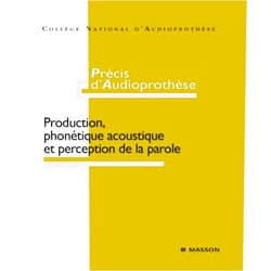 Elsevier Masson SAS,Hervé Bischoff,Éric Bizaguet,Arnaud Coez,Gilles Guillarm,Bernard Hugon,Jérôme Jilliot,Stéphane Laurent,Bernard Azema,François Le Her,Frank Lefèvre,Christian Renard,Xavier Renard,Christophe Ruaux,Alain Vinet,Géraldine Bescond Précis d'audioprothèse: Production, phonétique acoustique et perception de la parole