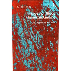 Kjetil Rødje Images of Blood in American Cinema: The Tingler to The Wild Bunch