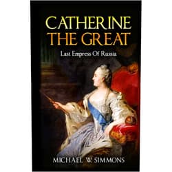Michael W. Simmons Catherine The Great: Last Empress Of Russia