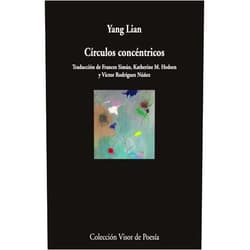 Spanish Edition by Yang Lian (Author), Frances Simán (Translator), Katherine M. Hedeen (Translator), Víctor Rodríguez Núñez (Translator) & 1 more Círculos concéntricos