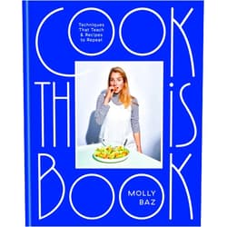 By Molly Baz (Author) Cook This Book: Techniques That Teach and Recipes to Repeat: A Cookbook