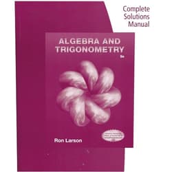 Ron Larson Algebra and Trigonometry, 9e, Complete Solutions Manual