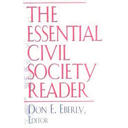 By Don E. Eberly (Author, Editor, Contributor), Daniel Bell (Contributor), Robert Bellah (Contributor), Peter Berger (Contributor), John Dilulio (Contributor), Allan Ehrenhalt (Contributor), Jean Bethke Elshtain (Contributor), Amitai Etzioni (Contributor), Francis Fukuyama (Contributor), William Galston (Contributor), Mary Ann Glendon (Contributor), Vaclav Havel (Contributor), Gertrude Himmelfarb (Contributor), John McKnight (Contributor), Richard John Neuhaus (Contributor), Robert Nisbet (Contributor), Michael Sandel (Contributor), William A. Schambra (Contributor), James Q. Wilson (Contributor), Alan Wolfe (Contributor) & 17 more Format: Kindle Edition The Essential Civil Society Reader: The Classic Essays